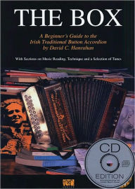 Title: The Box: A Beginner's Guide to the Irish Traditional Button Accordion, Author: David C. Hanrahan