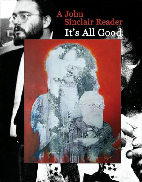 It's All Good: A John Sinclair Reader