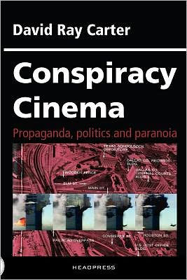 Conspiracy Cinema: Propaganda, Politics and Paranoia