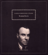 Title: Semmelweis, Author: Louis-Ferdinand Céline
