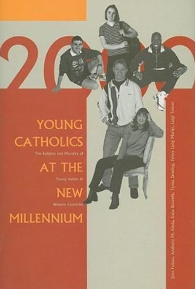 Young Catholics at the New Millennium: The Religion and Morality of Young Adults in Western Countries