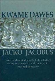 Title: Jacko Jacobus, Author: Kwame Dawes