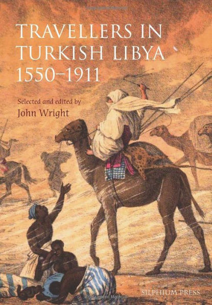 Travellers in Turkish Libya 1551-1911