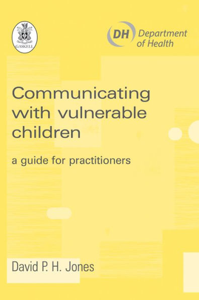 Communicating with Vulnerable Children: A Guide for Practitioners