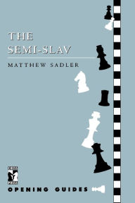 Title: Semi-Slav, Author: Matthew Sadler