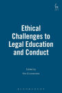 Ethical Challenges to Legal Education and Conduct
