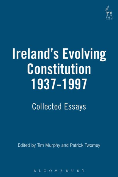 Ireland's Evolving Constitution 1937-1997: Collected Essays