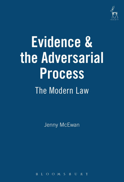 Evidence & the Adversarial Process: The Modern Law / Edition 2