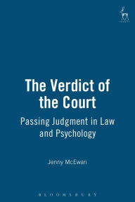 Title: The Verdict of the Court: Passing Judgment in Law and Psychology, Author: Jenny McEwan