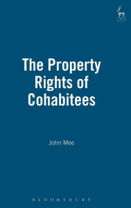 Title: The Property Rights of Cohabitees, Author: John Mee