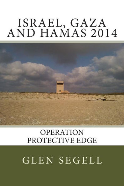 Israel, Gaza and Hamas 2014: Operation Protective Edge