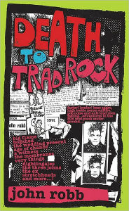 Title: Death to Trad Rock, Author: John Robb