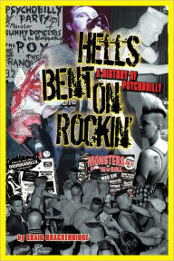 Title: Hells Bent On Rockin': A History of Psychobilly, Author: Craig Brackenridge