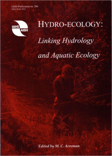 Hydro-Ecology: Linking Hydrology and Aquatic Ecology