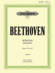 Title: Complete Violin Sonatas -- Nos. 1-5: Opp. 12, 23, 24, Author: Ludwig van Beethoven