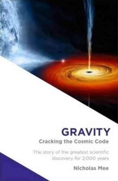 Gravity: Cracking the Cosmic Code