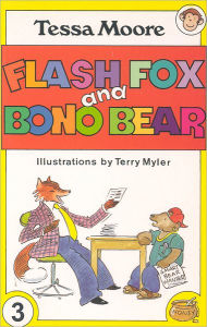 Title: Flash Fox and Bono Bear, Author: Tessa Moore