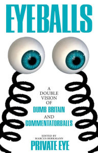 Title: Eyeballs: A Double Vision of Delightful Drivel, Author: Marcus Berkmann