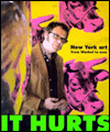 Title: It Hurts: New York Art from Warhol to Now, Author: Matthew Collings