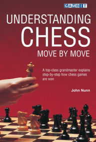 Title: Understanding Chess Move by Move, Author: John Nunn