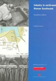 Title: Industry in North-West Roman Southwark: Excavations 1984-8 (MoLAS Monograph Series #17), Author: Friederike Hammer