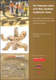 Title: The Cistercian Abbey of St Mary Stratford Langthorne, Essex: Archaeological Excavations for the London Underground Limited Jubilee Line Extension Project, Author: Bruno Barber