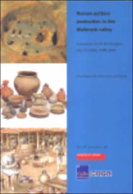 Title: Roman Pottery Production in the Walbrook Valley: Excavations at 20-28 Moorgate, City of London, 1998-2000, Author: Fiona Seeley