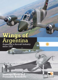 Amazon free kindle ebooks downloads Wings of Argentina: Argentina's Aircraft Industry Since 1927 English version