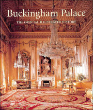 Title: Buckingham Palace: The Official Illustrated History, Author: John Martin Robinson