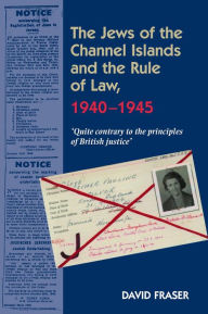 Title: The Jews of the Channel Islands and the Rule of Law, 1940-1945: 