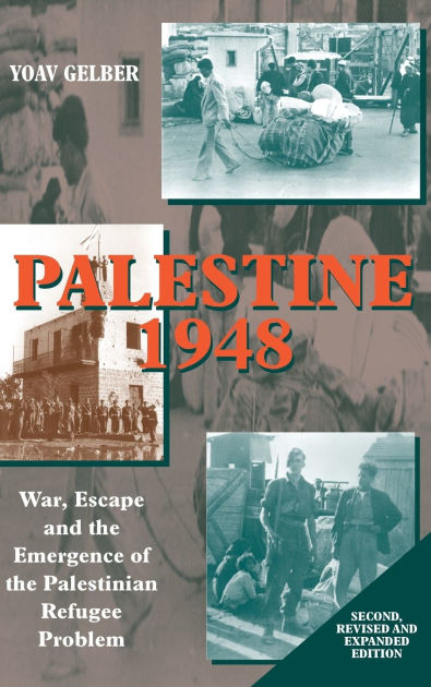 Palestine 1948: War, Escape and the Emergence of the Palestinian ...