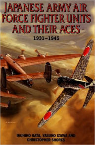 Title: Japanese Army Air Force Units and Their Aces: 1931-1945, Author: Ikuhiko Hata