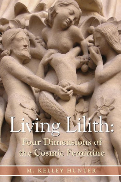 Living Lilith: Four Dimensions of the Cosmic Feminine