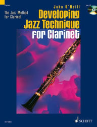 Title: Developing Jazz Technique for Clarinet: The Jazz Method for Clarinet Volume 2, Author: John O'Neill