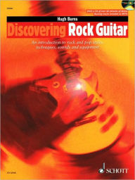 Title: Discovering Rock Guitar: An Introduction to Rock and Pop Styles, Techniques, Sounds and Equipment, Author: Hugh Burns