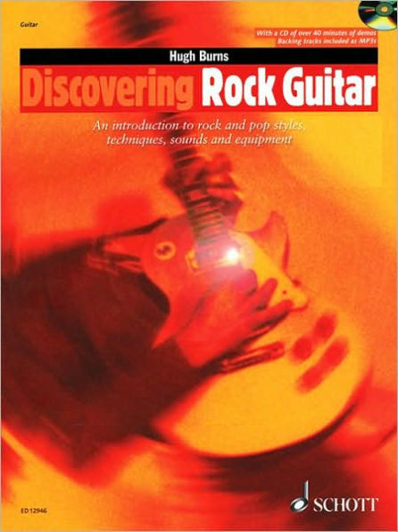 Discovering Rock Guitar: An Introduction to Rock and Pop Styles, Techniques, Sounds and Equipment