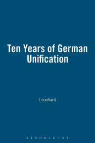 Title: Ten Years of German Unification, Author: Leonhard