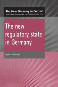 Title: New Regulatory State in Germany, Author: M Muller