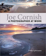 Title: Joe Cornish: A Photographer at Work, Author: Joe Cornish