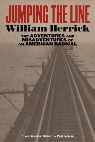 Jumping the Line: The Adventures and Misadventures of an American Radical