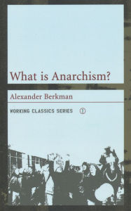 Title: What is Anarchism?, Author: Alexander Berkman