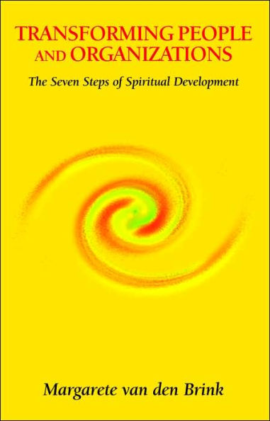 Transforming People and Organizations: The Seven Steps of Spiritual Development