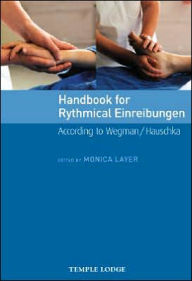 Title: Handbook for Rhythmical Einreibungen: According to Wegman / Hauschka, Author: Monica Layer