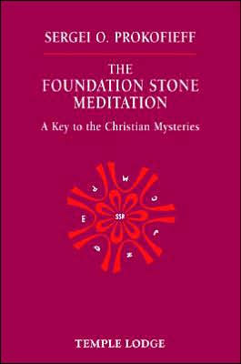 Foundation Stone Meditation: A Key to the Christian Mysteries