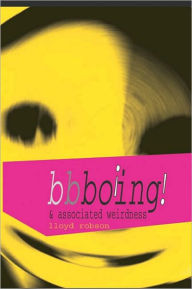 Title: BBBOING and Associated Weirdness, Author: Lloyd Robson