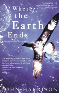 Title: Where the Earth Ends, Author: John Harrison