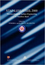 Title: Stainless Steel 2000: Thermochemical Surface Engineering of Stainless Steel, Author: Tom Bell