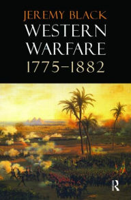 Title: Western Warfare, 1775-1882, Author: Jeremy Black