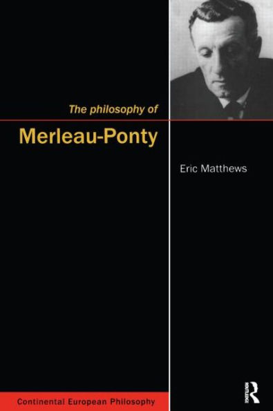 The Philosophy of Merleau-Ponty