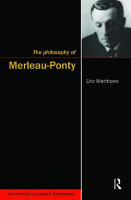 Title: The Philosophy of Merleau-Ponty, Author: Eric Matthews